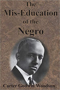 The Mis-Education of the Negro Paperback by Carter Godwin Woodson